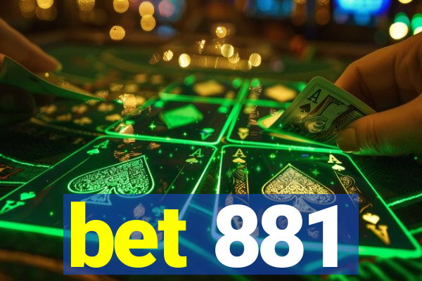 bet 881